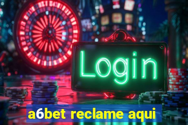 a6bet reclame aqui